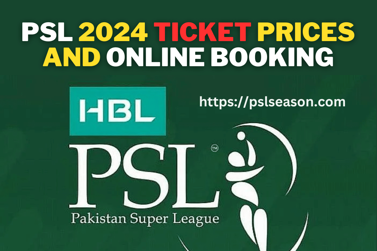 PSL Season 9 Tickets PSL 2024 Tickets Price and Online Booking